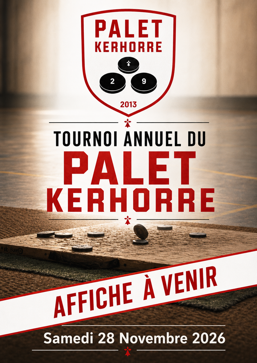 Affiche du tournoi Tournoi du Palet Kerhorre
